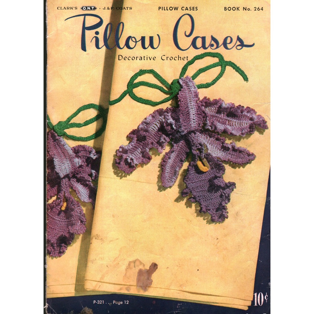 Vintage Clark's ONT J&P Coats Pillow Cases Decorative Crochet Pattern Book 264
